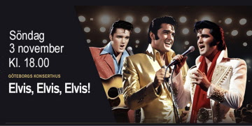 Elvis, Elvis, Elvis! Göteborgs Konserthus söndag den 3 november kl. 18.00