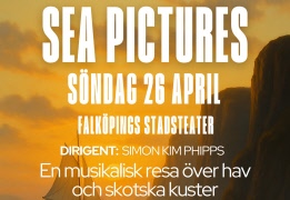 26/4 18.00 "Sea Pictures" musik med  Falköpings Orkesterförening på Falköpings Stadsteater.