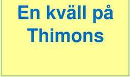 En kväll på Thimons
