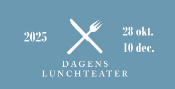 Lunchteater, 28 oktober - 10 december. BILJETTSLÄPP fredag den 1 augusti kl 10.00